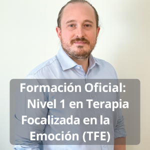 Nivel 1 en Terapia Focalizada en la Emoción (TFE) – Madrid (Feb-Mar 2026)